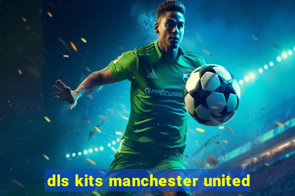 dls kits manchester united